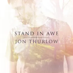 Stand in Awe by Jon Thurlow album reviews, ratings, credits