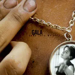Come into My Life - Gala Come into My Life - Gala