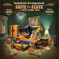 Symphonic Arrangement: Suite for Flute & Jazz Piano Trio - Hubert Laws Symphonic Arrangement: Suite for Flute & Jazz Piano Trio - Hubert Laws