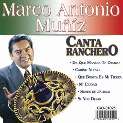 Marco Antonio Muñiz Canta Ranchero - Marco Antonio Muñiz Marco Antonio Muñiz Canta Ranchero - Marco Antonio Muñiz