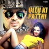 Ullu Ki Patthi - EP