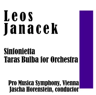 Leoš Janáček: Sinfonietta & Taras Bulba by Jascha Horenstein & Pro Musica Symphony, Vienna album reviews, ratings, credits