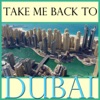 Take Me Back To Dubai