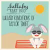 Lullaby Renditions of Taylor Swift album lyrics, reviews, download