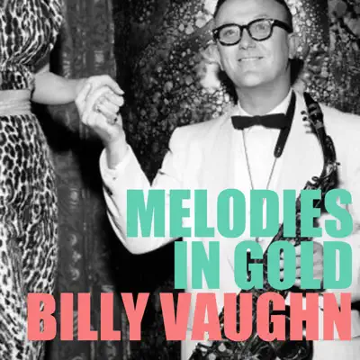 Melodies in Gold - Billy Vaughn Melodies in Gold - Billy Vaughn