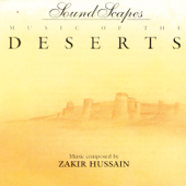 Sound Scapes - Music of the Deserts - Zakir Hussain