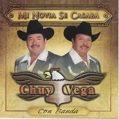 Mi Novia Se Casaba - Chuy Vega