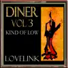 Diner Vol 3 Kind of Low - Single album lyrics, reviews, download