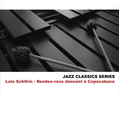 Jazz Classics Series: Rendez-vous dansant à Copacabana - Lalo Schifrin