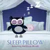Sleep Pillow – Relaxing, Soothing and Peaceful Music to Help You Fall Asleep Fast, Natural Sounds for Sleep Remedy album lyrics, reviews, download
