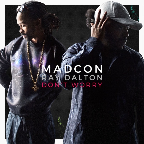 Don't Worry (feat. Ray Dalton) [Radio Version] - Single - Madcon