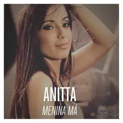 Menina Má - Single - Anitta