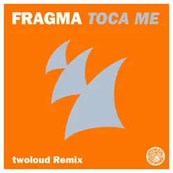 Toca Me (twoloud Remix) - Single - Fragma