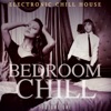 Bedroom Chill, Vol. 1 (Electronic Chill House), 2015