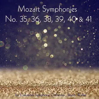 Mozart: Symphonies Nos. 35, 36, 38, 39, 40 & 41 by Columbia Symphony Orchestra & Bruno Walter album reviews, ratings, credits