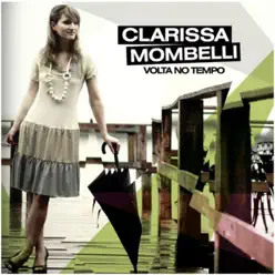 Volta no Tempo - Clarissa Mombelli