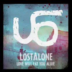 Love Will Eat You Alive - Single - Lostalone