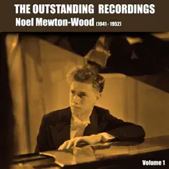 The Outstanding Recordings (1941 - 1952), Volume 1 by Noel Mewton-Wood album reviews, ratings, credits