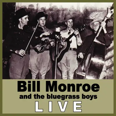Bill Monroe Live - Bill Monroe & His Bluegrass Boys