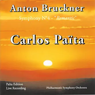 Bruckner: Symphony No. 4 in E-Flat Major by Philharmonic Symphony Orchestra & Carlos Païta album reviews, ratings, credits