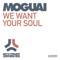 We Want Your Soul (Sebjak Remix) - MOGUAI lyrics