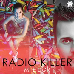 Mi-E Dor - Single - Radio Killer Mi-E Dor - Single - Radio Killer