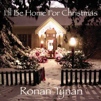 I'll Be Home for Christmas - Ronan Tynan I'll Be Home for Christmas - Ronan Tynan