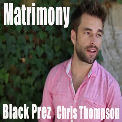 Matrimony Feat. Black Prez - Single - Chris Thompson