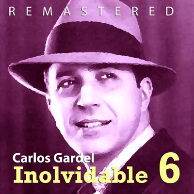 Inolvidable VI - Carlos Gardel