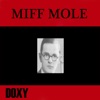 Miff Mole (Doxy Collection), 2014