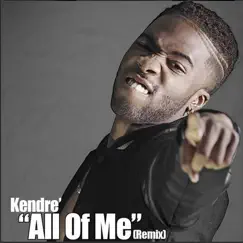 All of Me (Remix) - Single by Kendre album reviews, ratings, credits