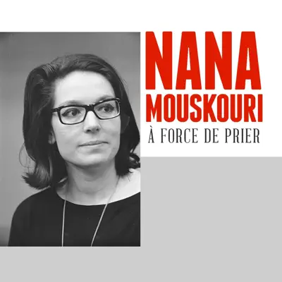 À Force De Prier - Single - Nana Mouskouri