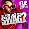 Stream & download Do You Like My Swag - Single