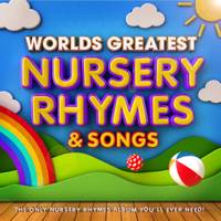 Various Artists - World's Greatest Nursery Rhymes & Songs - The Only Nursery Rhyme Album You'll Ever Need ! (Perfect Music for Toddlers, Babies, Parties & Sleeping) artwork
