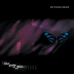 Like Gods of the Sun - My Dying Bride