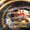 Never Too Late (Remixes) [Chris.I.Am Meets Sidney King]