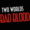 Bad Blood - Two Worlds