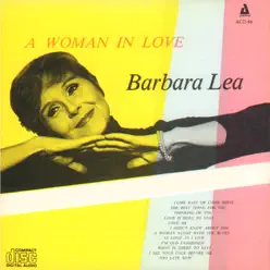A Woman in Love (feat. Billy Taylor, Johnny Windhurst, Jimmy Shirley, Earl May & Percy Brice) - Barbara Lea A Woman in Love (feat. Billy Taylor, Johnny Windhurst, Jimmy Shirley, Earl May & Percy Brice) - Barbara Lea