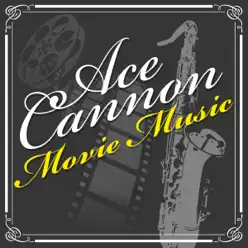 Movie Music - Ace Cannon Movie Music - Ace Cannon