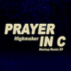 Prayer in C (Mashup Remix EP) - Highmaker