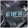 DJ Top 30 - Progressive Edition