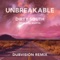 Unbreakable (Dubvision Remix) [feat. Sam Martin] - Dirty South lyrics