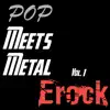 Pop Meets Metal Vol. 1 album lyrics, reviews, download