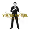 Stream & download You're My Girl - Single