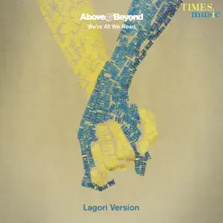 We're All We Need (Lagori Version) [feat. Lagori & Girish Pradhan] - Single - Above & Beyond