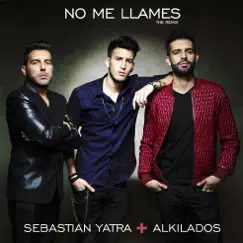 No Me Llames (feat. Alkilados) Song Lyrics