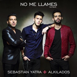 Sebastian Yatra - No Me Llames (feat. Alkilados)