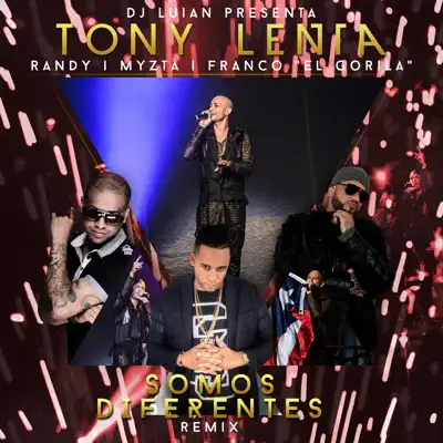 Somos Diferentes (Remix) [feat. Randy, Franco El Gorila & Myzta] - Single - Tony Lenta