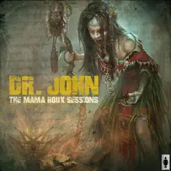 Dr. John - The Mama Roux Sessions - Dr. John