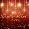 Christmas Eve 2014 – Classical Traditional Instrumental Christmas Music & Vocals for Christmas, Family Reunion and Xmas Eve (feat. Nala Luna) album lyrics, reviews, download